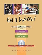Get it write! : creating lifelong writers, from expository to narrative