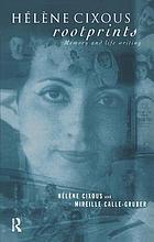 Hélène Cixous, rootprints : memory and life writing