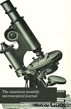 The American monthly microscopical journal.