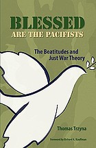 Blessed are the Pacifists : the Beatitudes and just war theory