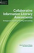 Collaborative information literacy assessments : strategies for evaluating teaching and learning