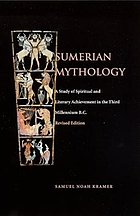 Sumerian mythology; a study of spiritual and literary achievement in the third millenium B.C.