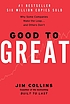 Good to great : why some companies make the leap--and others don't