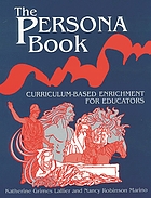 The Persona book : curriculum-based enrichment for educators