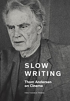 Slow writing : Thom Andersen on cinema