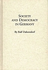 Society and democracy in Germany door Ralf Dahrendorf