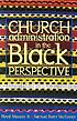 Church administration in the Black perspective de Floyd Massey