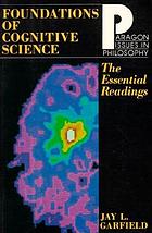 Foundations of cognitive science : the essential readings