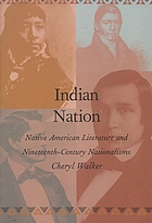Indian nation : Native American literature and nineteenth-century nationalisms