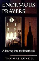 Enormous prayers : a journey into the priesthood