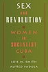 Sex and revolution : women in socialist Cuba