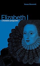 Elizabeth I : a feminist perspective
