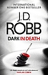 Dark in death. Book 46, In death by J  D Robb