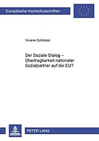 Der soziale Dialog : Übertragbarkeit nationaler Sozialpartnerbeziehungen auf die EU?