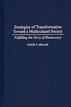 Strategies of transformation toward a multicultural society : fulfilling the story of democracy