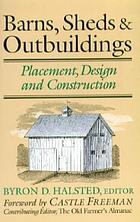 Barns, sheds & outbuildings : placement, design, and construction