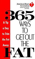 365 ways to get out the fat : a tip a day to trim the fat away