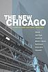 The new Chicago : a social and cultural analysis by  John P Koval 