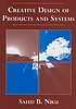 Creative design of products and systems by Saeed B Niku