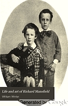 Life and art of Richard Mansfield, with selections from his letters,