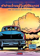 Suburban nightmares. The science experiment