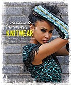 Handmade underground knitwear : 25 fun projects for all occasions