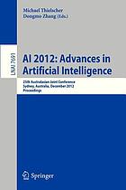 AI 2012 : advances in artificial intelligence : 25th Australasian Joint Conference, Sydney, Australia, December 4-7, 2012 : proceedings