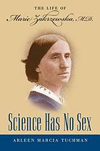 Science has no sex : the life of Marie Zakrzewska, M.D.