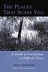 The places that scare you : a guide to fearlessness... de Pema Chödrön
