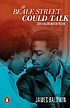 If Beale Street Could Talk. by James Baldwin
