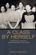 A class by herself : protective laws for women workers, 1890s-1990s