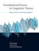 Foundational issues in linguistic theory : essays in honor of Jean-Roger Vergnaud