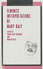 Feminist interpretations of Mary Daly