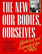 The New our bodies, ourselves : a book by and for women