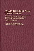 Peacekeepers and their wives : American participation in the Multinational Force and Observers