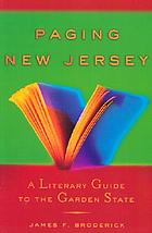 Paging New Jersey : a literary guide to the Garden State
