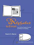 Alphabet to email : how written English evolved and where it's heading