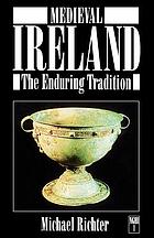 Medieval Ireland : the enduring tradition