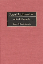 Sergei Rachmaninoff : a bio-bibliography