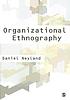 Organizational ethnography de Daniel Neyland