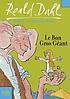 Le bon gros géant : le BGG 著者： Roald Dahl