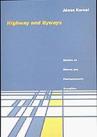 Highway and byways : studies on reform and post-communist transition