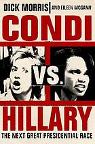 Condi vs. Hillary : the next great presidential race
