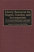 Library resources for singers, coaches, and accompanists... de Ruthann Boles McTyre