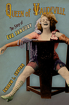 Queen of vaudeville : the story of Eva Tanguay