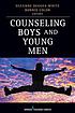 Counseling boys and young men ผู้แต่ง: Suzanne Degges-White