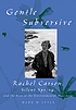 The gentle subversive : Rachel Carson, Silent... by Mark H Lytle