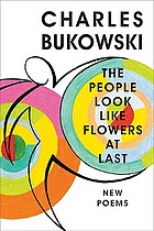 The people look like flowers at last : new poems