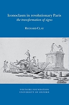 Iconoclasm in revolutionary Paris : the transformation of signs