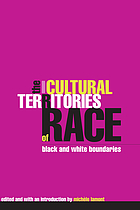 The cultural territories of race : Black and White boundaries